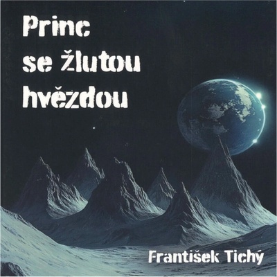 Princ se žlutou hvězdou Tichý Krejčík Daniel Soukup Pavel MP3 CD