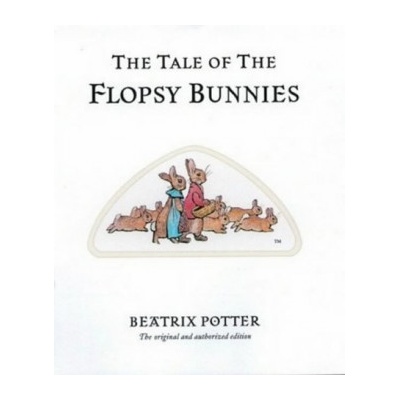 The Tale of the Flopsy Bunnies - Beatrix Potter - Hardback
