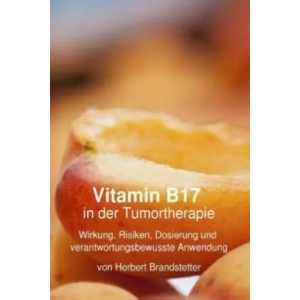 Vitamin B17 in der Tumortherapie | Herbert Brandstetter (ISBN: 9783735790781)