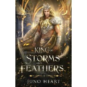 King of Storms and Feathers | Juno Heart (ISBN: 9780645895605)