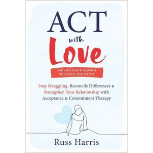 ACT with Love | Russ Harris (ISBN: 9781648481635)