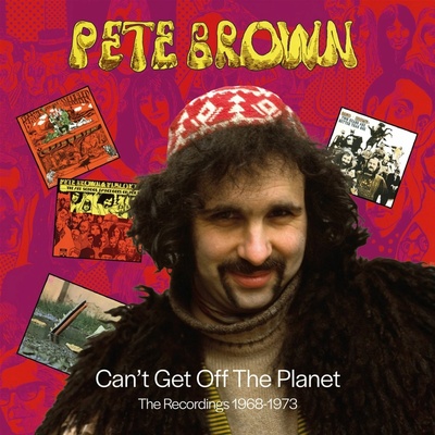 BROWN, PETE - CAN\'T GET OFF THE PLANET - THE RECORDINGS 1968-1973 (6CD)
