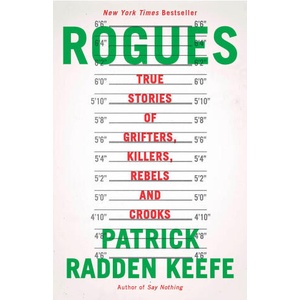 Rogues: True Stories of Grifters, Killers, Rebels and Crooks | KEEFE PATRICK RADDEN (ISBN: 9780593467732)