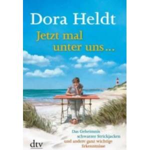 Jetzt mal unter uns . . . | Dora Heldt (2014)