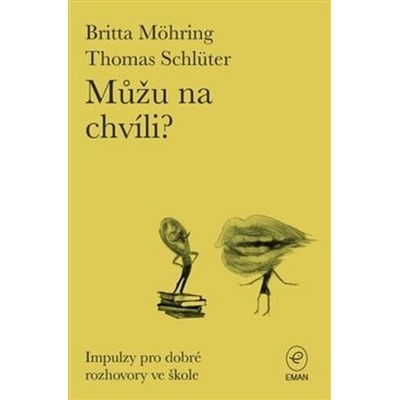 Můžu na chvíli? - Impulzy pro dobré rozhovory ve škole - Britta Möhring