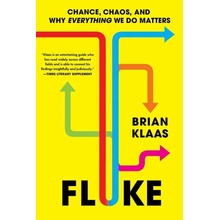 Fluke: Chance, Chaos, and Why Everything We Do Matters