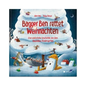 Bagger Ben rettet Weihnachten Eine winterliche Geschichte aus dem Baustellen-Kindergarten | Philipp Stampe (ISBN: 9783963473531)