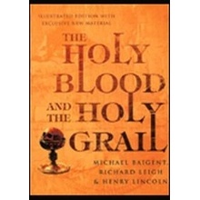 The holy blood and the holy grail - Michael Baigent, Richard Leigh