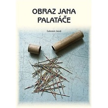 Obraz Jana Palatáče - Jaroš, Lubomír, Brožovaná vazba paperback