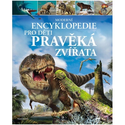 Moderní encyklopedie pro děti – Pravěká - Dougal Dixon