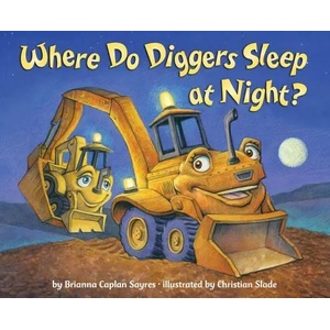 Where Do Diggers Sleep at Night? | Brianna Caplan Sayres (ISBN: 9780385374156)