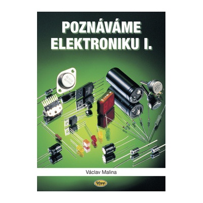 Poznáváme elektroniku I. - 4. vydání - Václav Malina