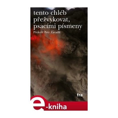 tento chléb přežvykovat, psacími písmeny. Současná jihoamerická poezie - Maurizio Medo, Ernesto Carrión, José Carlos Yrigoyen