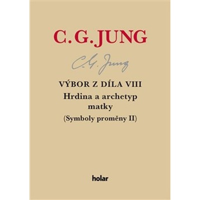 Výbor z díla VIII. Hrdina a archetyp matky - Carl Gustav Jung