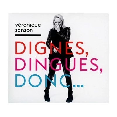 SANSON VERONIQUE: DIGNES, DINGUES, DONC CD