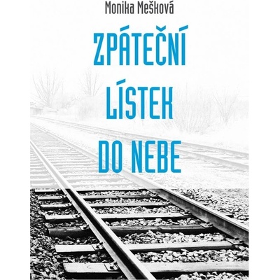 Zpáteční lístek do nebe - Monika Mešková