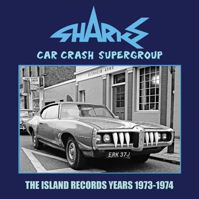 Sharks - CAR CRASH SUPERGROUP - THE ISLAND YEARS 1973-1974 CD
