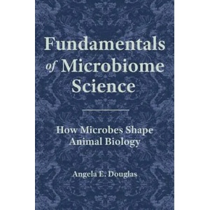Fundamentals of Microbiome Science | Angela E. Douglas (ISBN: 9780691160344)