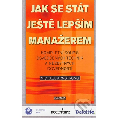 Jak se stát ještě lepším manažerem - Michael Armstrong