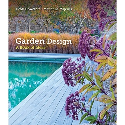 Garden Design: A Book of Ideas: Heidi Howcroft, Marianne Majerus