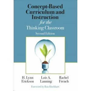 Concept-Based Curriculum and Instruction for the Thinking Classroom | H. Lynn Erickson, Lois A. Lanning, Rachel French (ISBN: 9781506355399)
