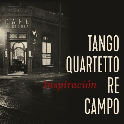 Tango Quartetto Re Campo:Inspiración