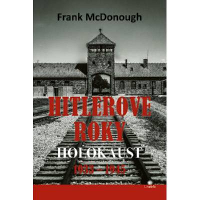 Hitlerove roky 1933-1945 McDonough Frank