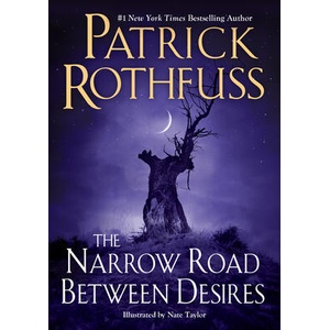 The Narrow Road Between Desires | ROTHFUSS PATRICK (ISBN: 9780756419226)