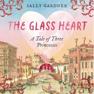 The Glass Heart | Sally Gardner (ISBN: 9781035912636)