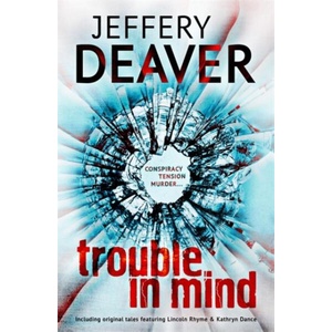 Trouble in Mind | Jeffery Deaver (ISBN: 9781444704549)