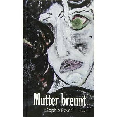Mutter brennt - Sophie Reyer
