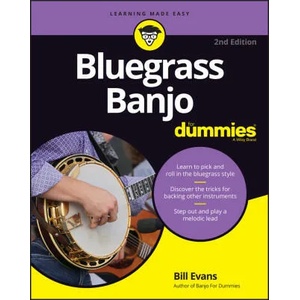 Bluegrass Banjo For Dummies - Book + Online Video & Audio Instruction, 2nd Edition | Evans, Bill (ISBN: 9781394152902)