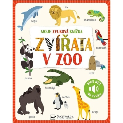 Moje zvuková knížka Zvířata v zoo Svojtka & Co. s. r. o.