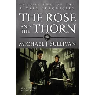 The Rose and the Thorn | Michael J. Sullivan, Michael J. Sullivan