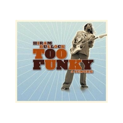 Bullock, Hiram Too Funky 2 Ignore CD