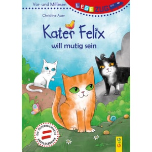 LESEZUG/Vor- und Mitlesen: Kater Felix will mutig sein | Christine Auer, Kristina Nowothnig (2022)