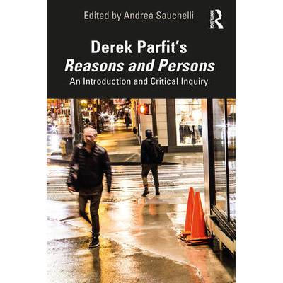 Derek Parfit's Reasons and Persons | Andrea Sauchelli
