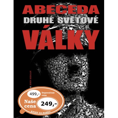 Abeceda Druhé světové války - John Keegan