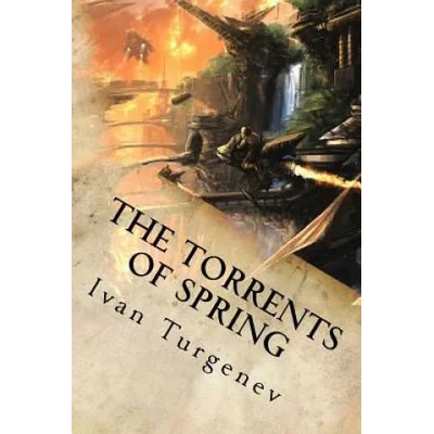 The Torrents of Spring | Ivan Turgenev