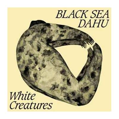 Black Sea Dahu - White Creatures LP