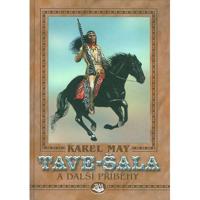Tave-šala a další příběhy - Karel May
