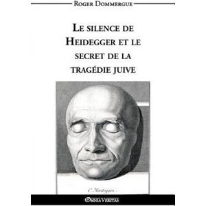 silence de Heidegger et le secret de la tragedie juive | Roger Dommergue (ISBN: 9781911417095)