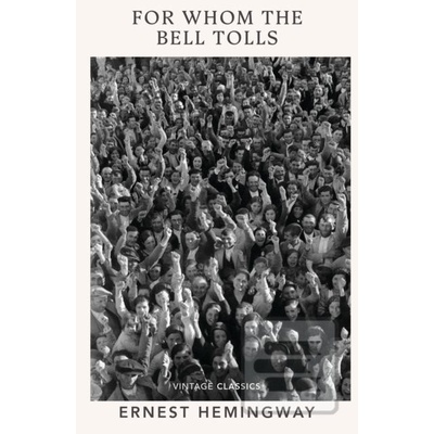 For Whom the Bell Tolls - Ernest Hemingway