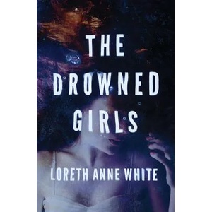 Drowned Girls | Loreth Anne White (ISBN: 9781503941212)
