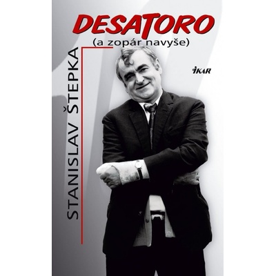 Desatoro - a zopár navyše - Stanislav Štepka
