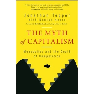 Myth of Capitalism: Monopolies and the Death o f Competition (ISBN: 9781394184064)