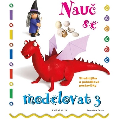 Nauč se modelovat 3 - Bernadette Cuxart