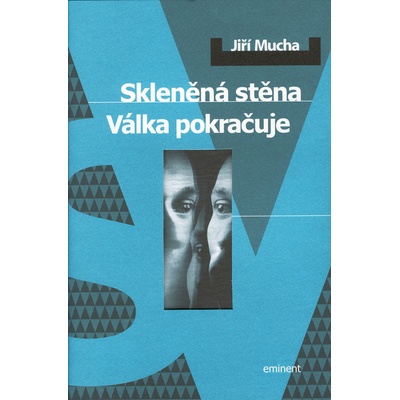 Skleněná stěna/Válka pokračuje - Jiří Mucha