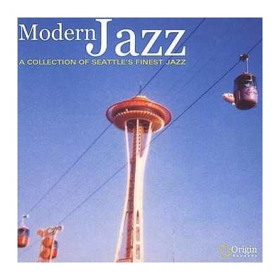 Various: Modern Jazz: A Collection Of Seattle's Finest Jazz CD – Hledejceny.cz