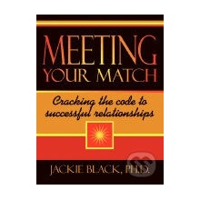 Meeting Your Match Cracking the Code to Successful Relationships - Jackie Black